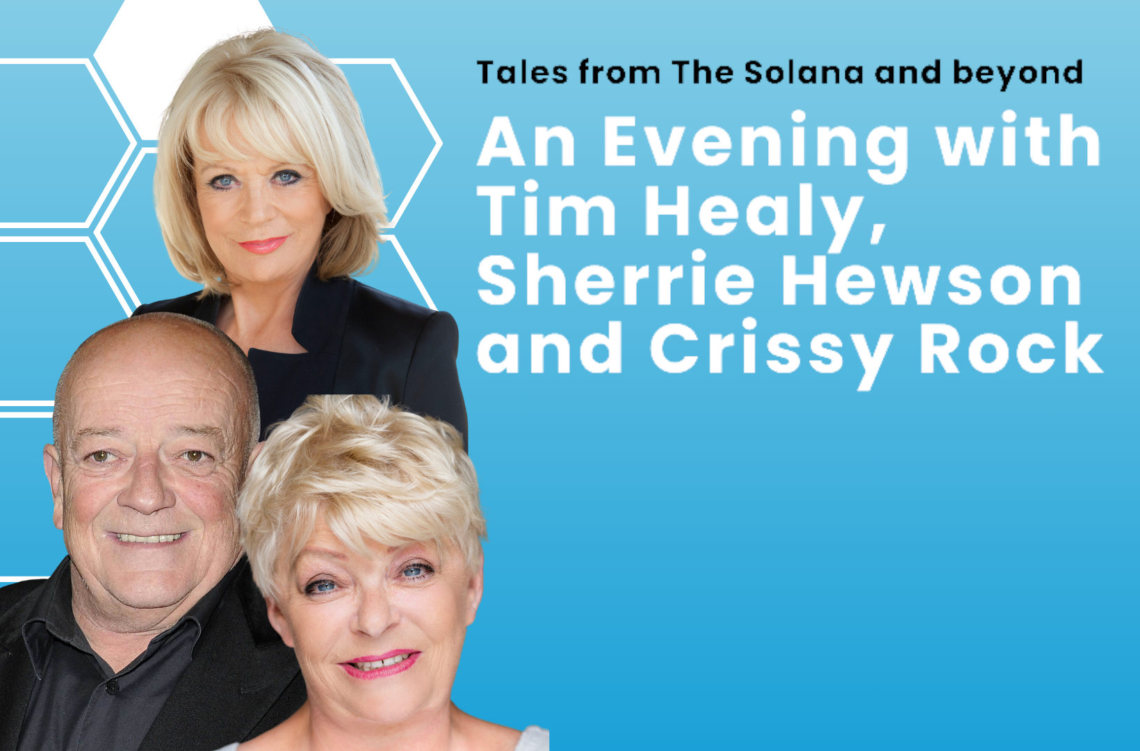 Tales from The Solana: An Evening with Tim Healy, Sherrie Hewson ...