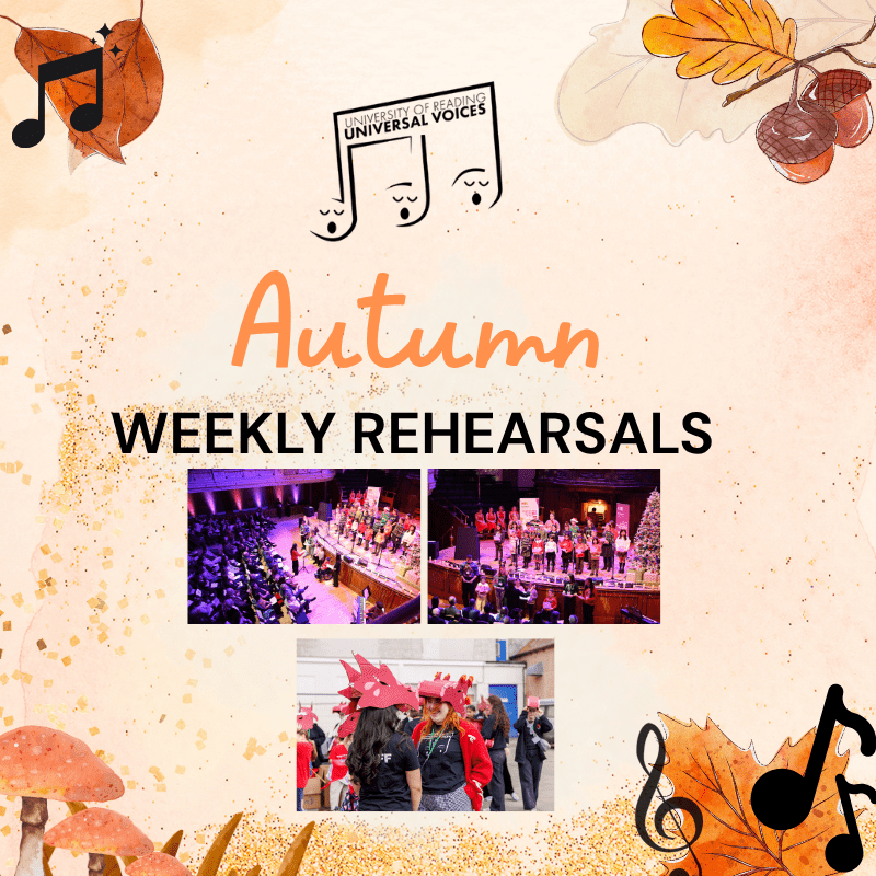 Autumn themed poster with leaves, mushrooms and musical notes. Universal Voices logo is located at the top- it is a triplet with eyes and text that reads 'Universal Voices, University of Reading.' Other text on the poster says 'Autumn' and 'Weekly Rehearsals'. 