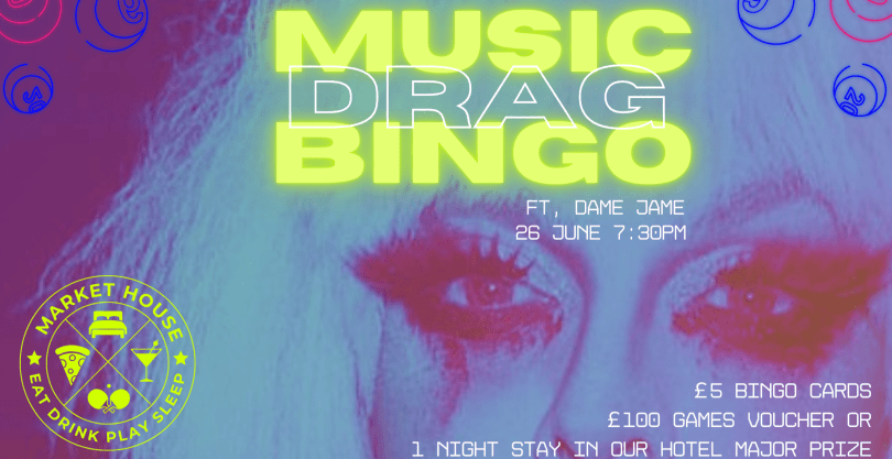"Music Drag Bingo" with Dame Jame on 26 June at 7:30 PM. Neon text over a drag performer's face. £5 bingo cards, prizes include £100 voucher or hotel stay. 