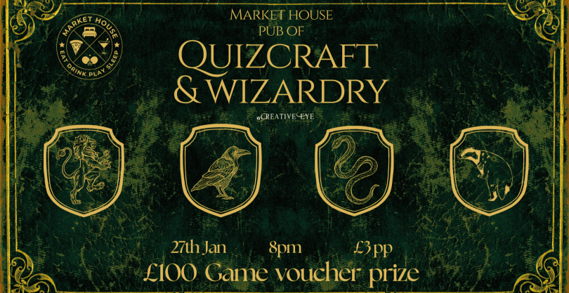 Green and gold poster for “Quizcraft & Wizardry” at Market House pub, with animal crests, 27th Jan, 8pm, £3 per person, and a £100 prize.