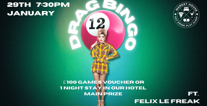 Green poster for Drag Bingo on 29th January at 7:30pm, featuring a drag performer in a yellow plaid outfit, £100 prize, at Market House.