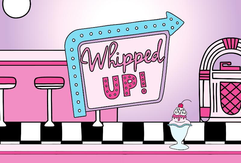 Whipped Up!