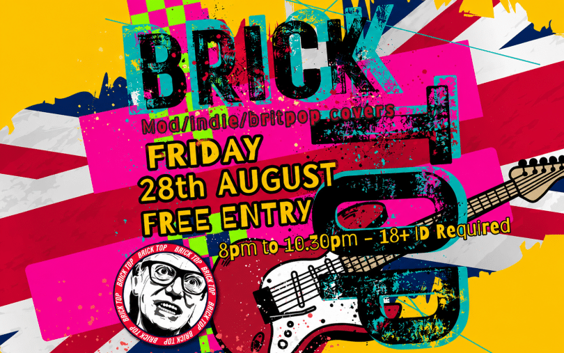 BrickTop  The very beast in Mod, Indie and Britpop Classics  FREE ENTRY / 18+ ID Required