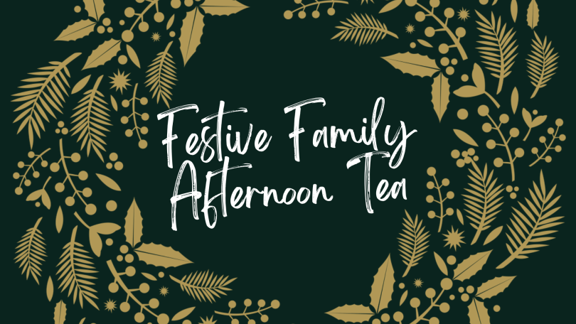 Festive Family Afternoon Tea is written in white inside a gold wreath with a dark green background.
