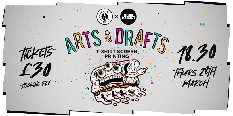 Arts & Drafts: T Shirt Printing @ Phantom