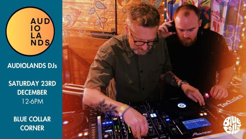 Audiolands DJs @ Blue Collar Corner