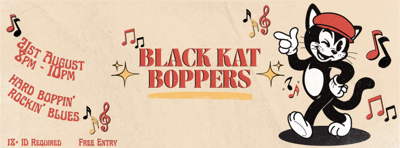 Black Kat Boppers with cartoon image of cat. 21st August 8PM