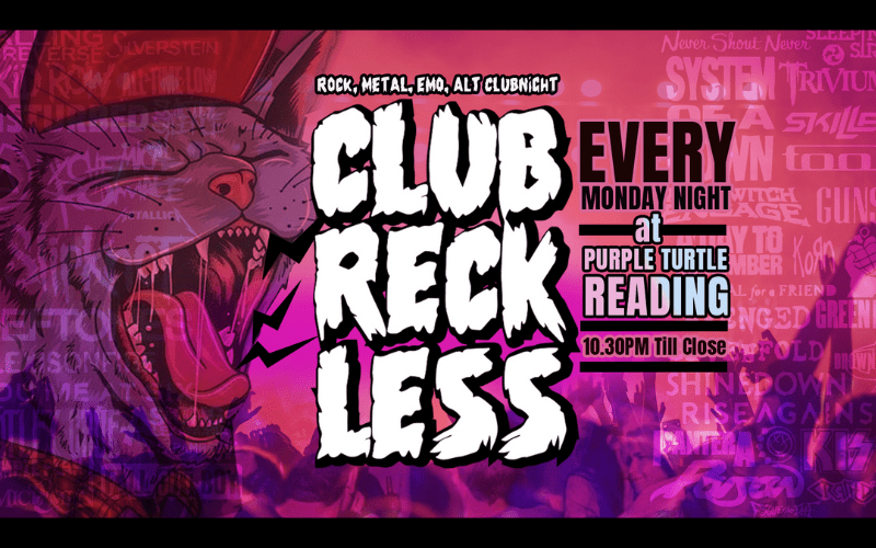 Club Reckless  Your weekly alternative music club night  Resident DJs playing Punk / Emo / Rock / Metal and more  10pm to 3am  FREE ENTRY / 18+ ID Required