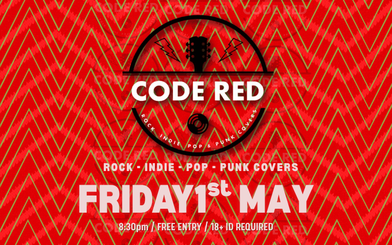 CODE RED  ROCK / INDIE / PUNK POP Covers  FREE ENTRY / 18+ ID Required