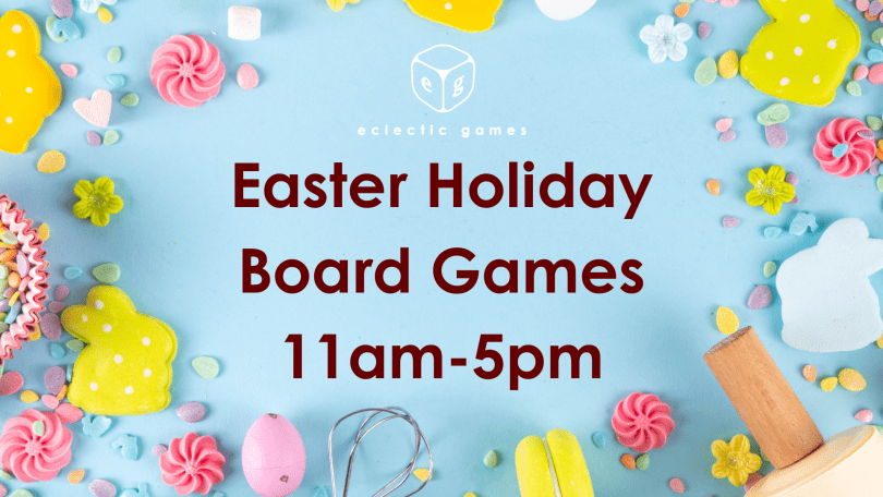 easter holidays board games at eclectic games