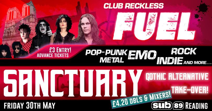 Poster for Club Reckless presents: FUEL - Sanctuary with various images of goth musicians