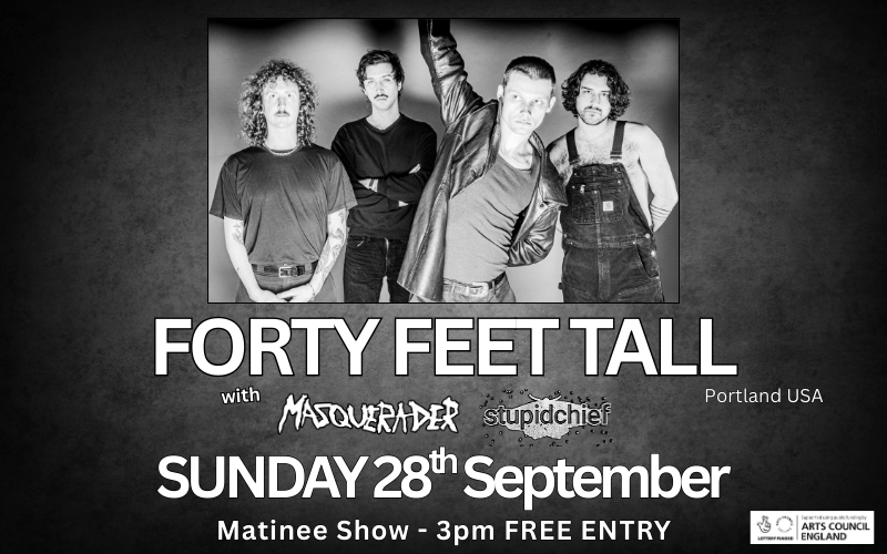 @fortyfeettall (Portland USA)  with @i.am.masquerader and @stupidchief  "crafting politically-charged post-punk which envelops the listener in a shroud of pummeling grooves"  "their live sound is even more raw, vigorous, visceral & engaging, with a stage presence that is impressively trashy in the best possible way"  FREE ENTRY / 18+  ‘Supported using public funding by the National Lottery through Arts Council England’