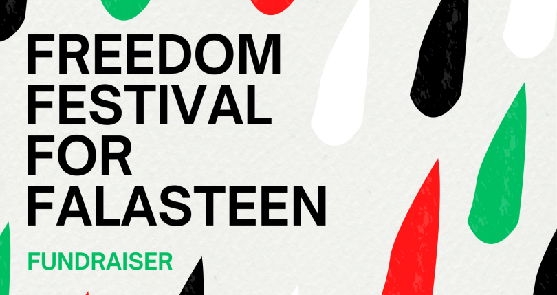 White background, black text reading Freedom Festival for Falasteen. Simple design, the poster has tear drop shapes which are red, white, green and black in the colours of the Palestine flag.