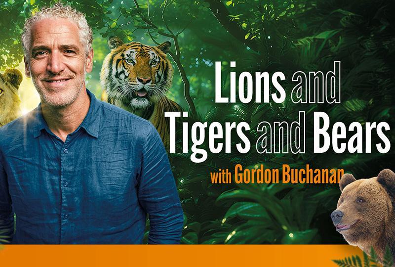 Photo of Gordon Buchanan with a backdrop of a jungle scene with a bear, a lion and a tiger visible. Text reads 'Lions and Tigers and Bears with Gordon Buchanan'.