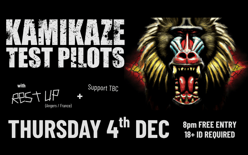 KAMIKAZE TEST PILOTS @kamikazetestpilots Genre bending, big riff, heavy, alt-rock Reading locals return to The Turtle. With Rest Up (France) @restupband support TBC 8pm FREE ENTRY // 18+ ID Required