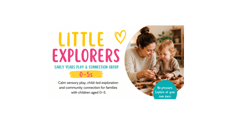 Promotional banner for Our Story & Co.’s Little Explorers, an early years play and connection group for children aged 0–5. Features bright pink, yellow and turquoise text alongside an image of a parent and toddler enjoying sensory play with natural materials. The group encourages child-led exploration, calm sensory activities and community connection in a relaxed, welcoming environment.
