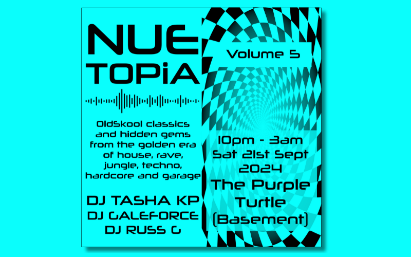 Nuetopia returns to the Turtle basement to bring you Old Skool House/Rave/Jungle/Hardcore/Garage Classics and more...  FREE ENTRY / 18+ ID Required