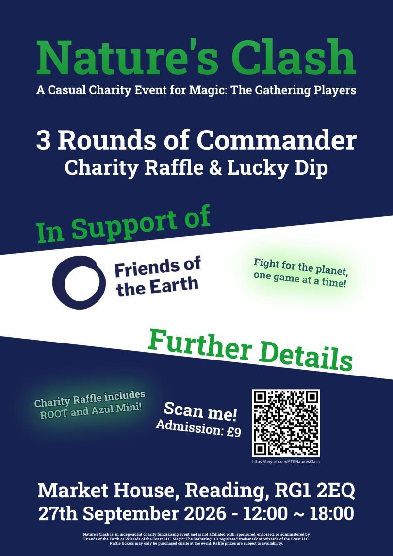 Poster for “Nature’s Clash,” a Magic: The Gathering charity event supporting Friends of the Earth. Includes three rounds of Commander, raffle and lucky dip, £9 admission, and event details for Market House, Reading, on 27 September 2026.