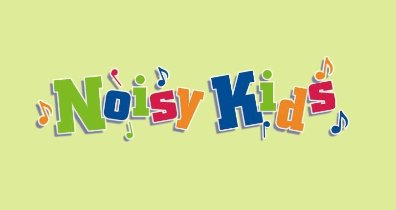 Noisy Kids