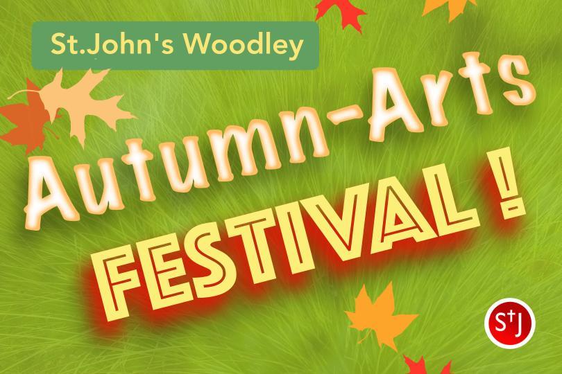 Text saying "St.John's Woodley Autumn Arts Festival!" on a green background