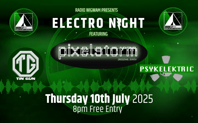 Radio Wigwam Presents... Electro Night Tin Gun with Radio Wigwam best live act nominee Pixelstorm and Psykelektric. FREE ENTRY / 18+ ID Required