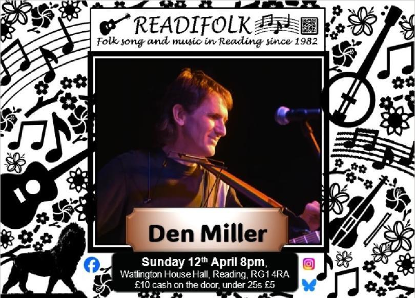Poster advertising Den Miller at Readifolk on 12th April. In the centre is a photo of Den Miller playing guitar on stage. The image is surrounded by images of musical notation and instruments.
