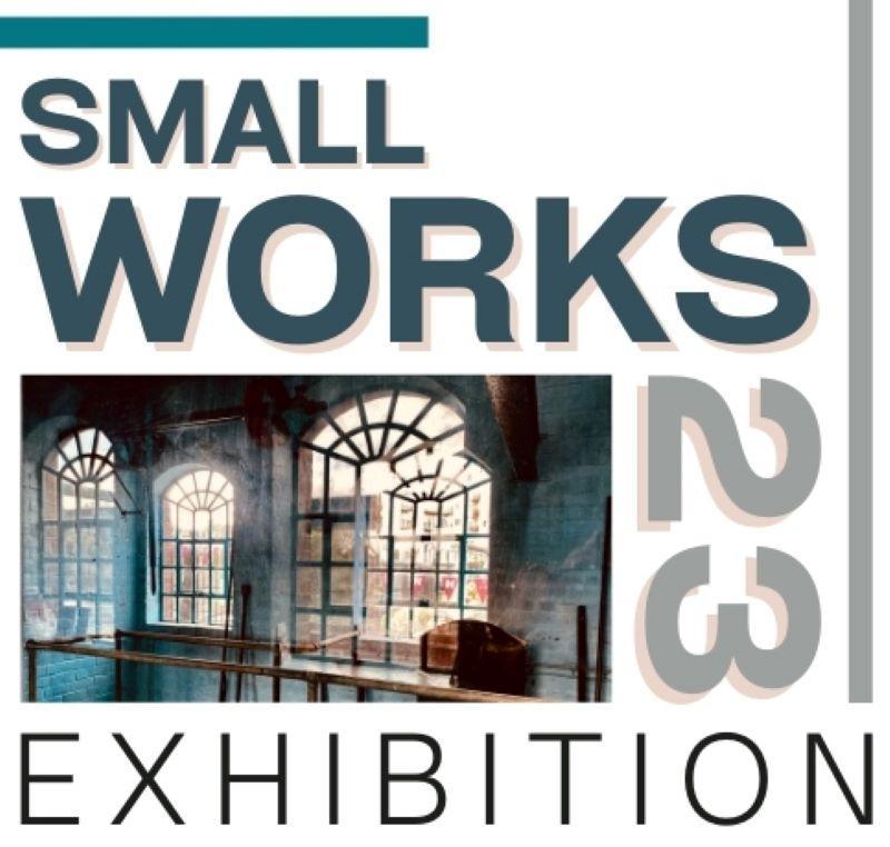 Arched windows surrounded by grey text 'Small Works '23 Exhibition'