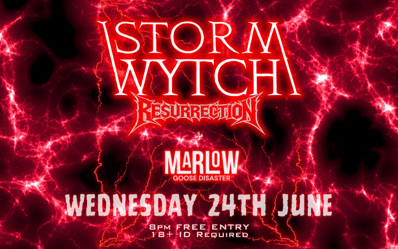 STORWYTCH RESURRECTION  with MARLOW GOOSE DISASTER  FREE ENTRY / 18+
