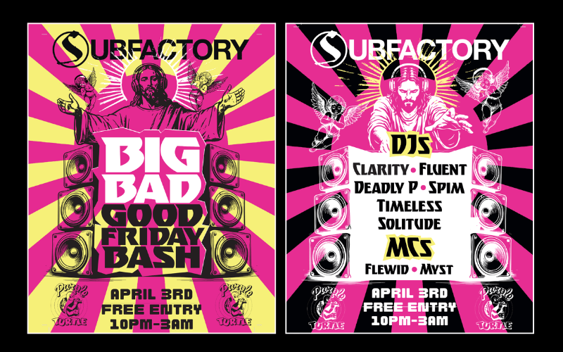 Friday 3rd April Subfactory presents our Big Bad Good Friday Bash with your Subfactory residents DJs & MCs  Turtle Bassment  FREE ENTRY / 18+ ID Required