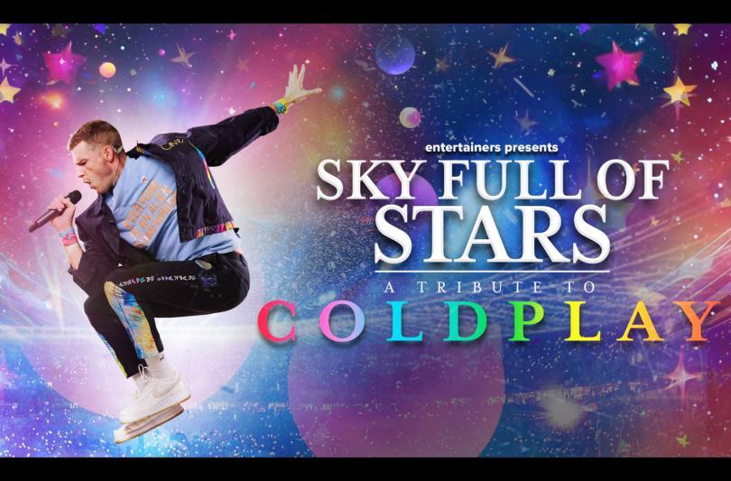 Sky Full of Stars: A Tribute to Coldplay. The Hexagon Sept 2026