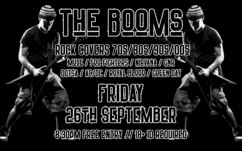 The Booms - Rock Covers 70s/80s/90s/00s  Muse / Foo FIGHTERS / Nirvana / GnR /QOTSA / AC/DC / Royal Blood / Green Day and more...  FREE ENTRY / 18+ ID Required