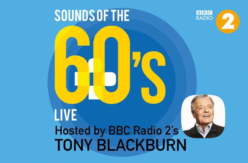 Sounds of the 60's Live - Hosted by Tony Blackburn
