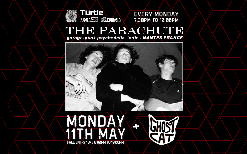TURTLE UNDERGROUND PRESENTS... @parachute.band (Nantes FR)  Garage-punk / pysechedelic / indie w/ @ghost_cat_music FREE ENTRY / 18+