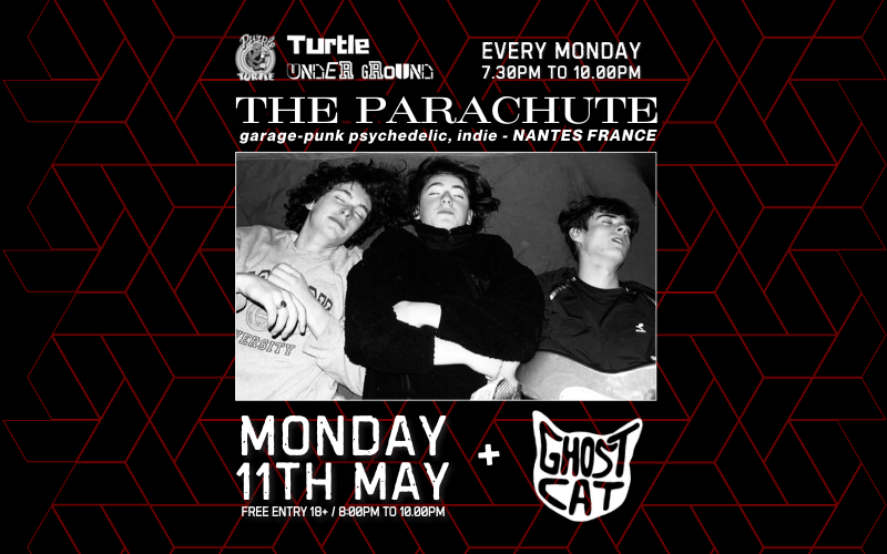 TURTLE UNDERGROUND PRESENTS... @parachute.band (Nantes FR)  Garage-punk / pysechedelic / indie w/ @ghost_cat_music FREE ENTRY / 18+