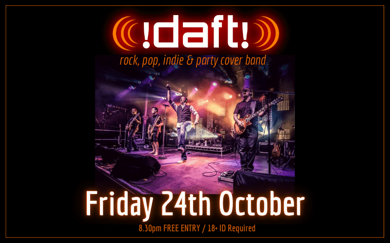 DAFT!  Rock, Pop, Indie Covers  FREE ENTRY / 18+ ID Required