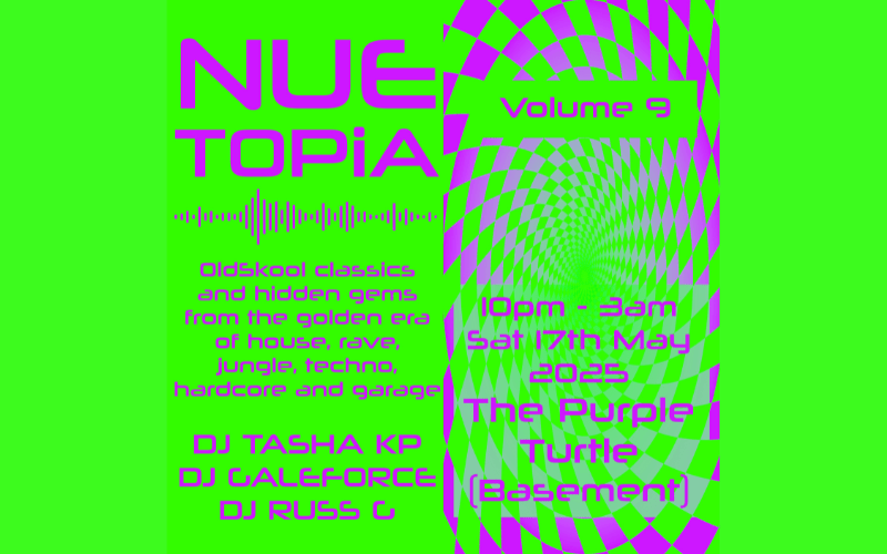 NUETOPIA Old Skool Rave and Techno With DJ Tasha KP DJ Galeforce DJ Russ G 10pm - 3am Turtle Basement FREE ENTRY / 18+ ID Required #purpleturtlereading #oldskoolrave #techno #junglemusic