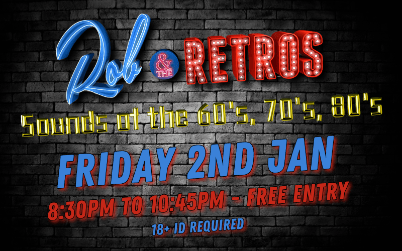 Rob and the Retros  The sounds of 60s, 70s & 80s  FREE ENTRY // 18+ ID Required