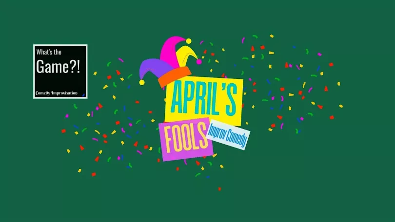 Poster for What's The Game?! April's Fools with the title of the event in various coloured boxes with a jester's hat angled on top