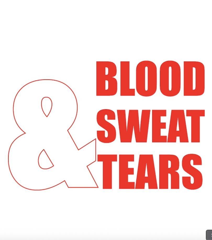Blood, Sweat & Tears