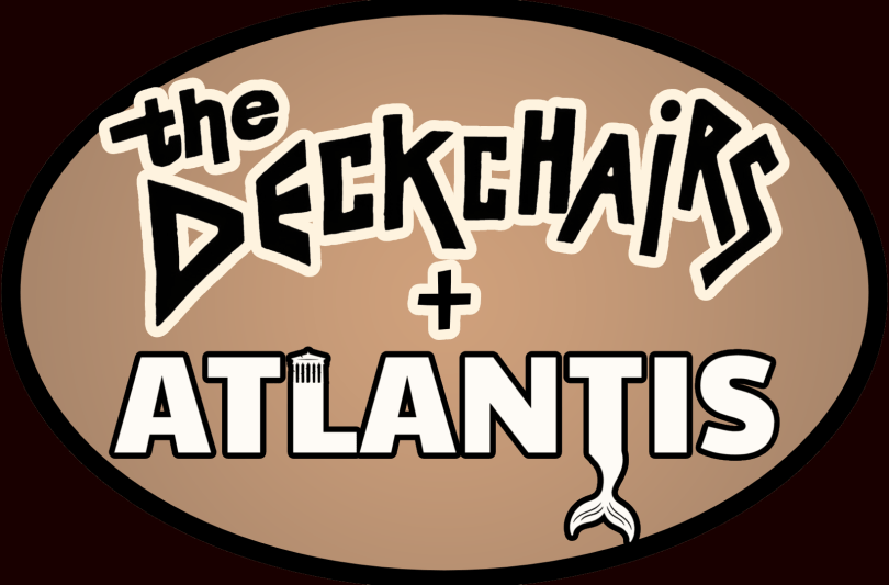 The Deckchairs + Atlantis
