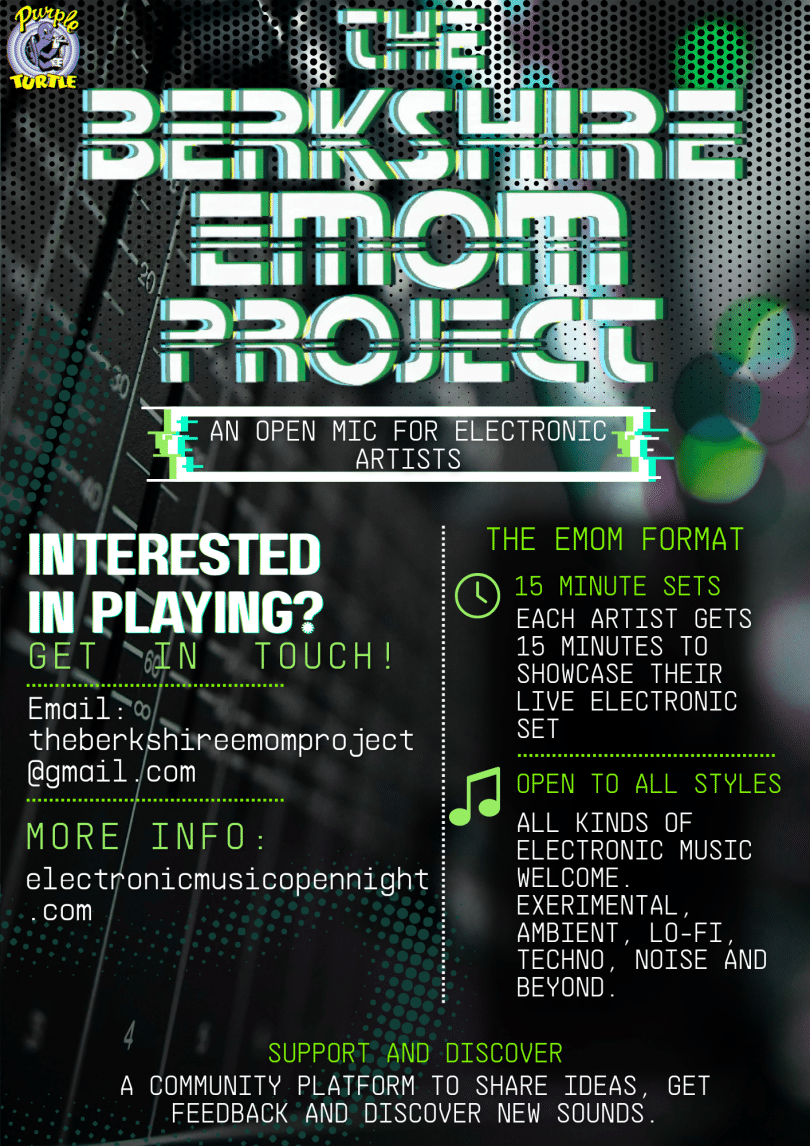 BERKSHIRE EMOM (Electronic Open Mic) Techno / EDM / Experimental / Ambient / Chiptune / Live Coding & Looping / Field Recording / Industrial To book a Slot Email : theberkshireemomproject@gmail.com 5pm to 10pm - FREE ENTRY / 18+ ID Required