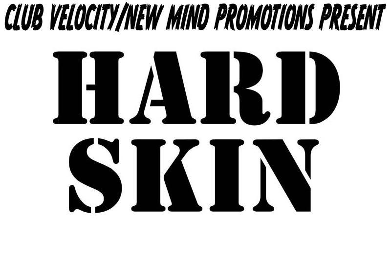 Club Velocity/New Mind presents: Hard Skin