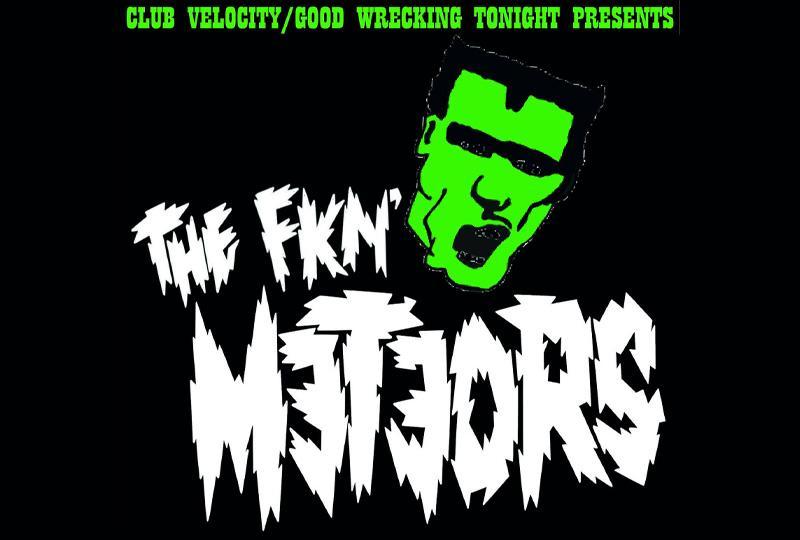 Club Velocity/Good Wrecking Tonight Presents The Meteors
