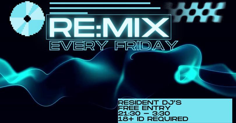 Re:mix logo black background with blue text. 21:30-3:30 AM every Friday. Resident Djs, free entry