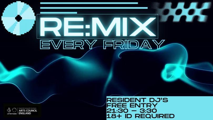 Re:mix logo black background with blue text. 21:30-3:30 AM every Friday. Resident Djs, free entry