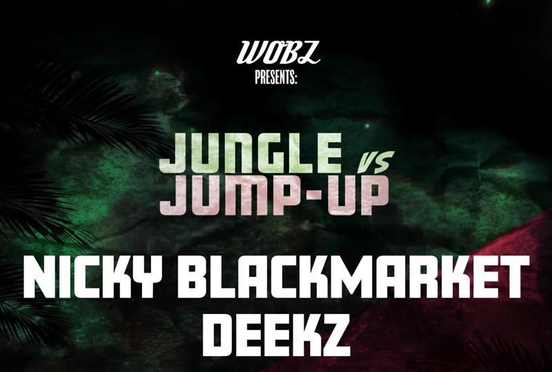 WOBZ Presents: Jungle VS Jump-up poster mentioning the headliners Nicky Blackmarket and Deekz