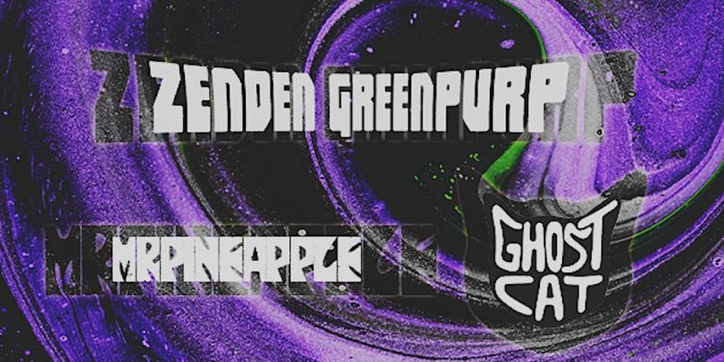 Zenden Greenpurp + Mr Pineapple + Ghost Cat 