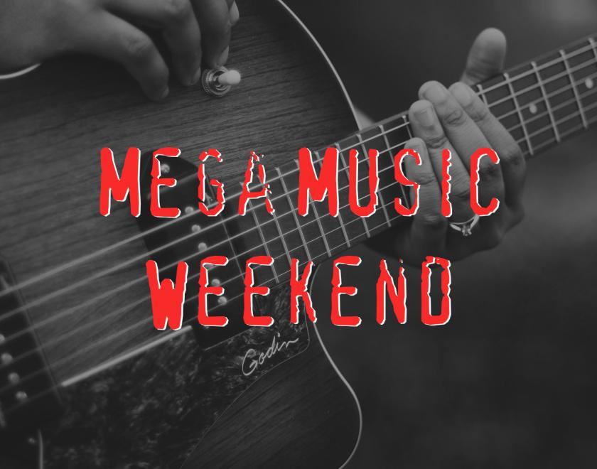 Mega Music Weekend!