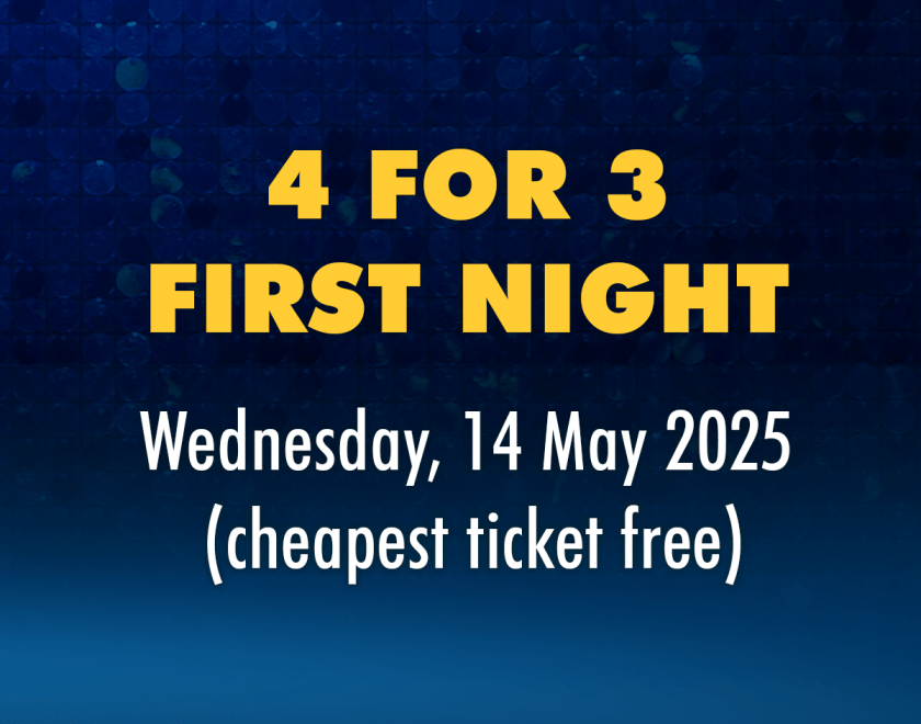 4 for 3 Available On Opening Night