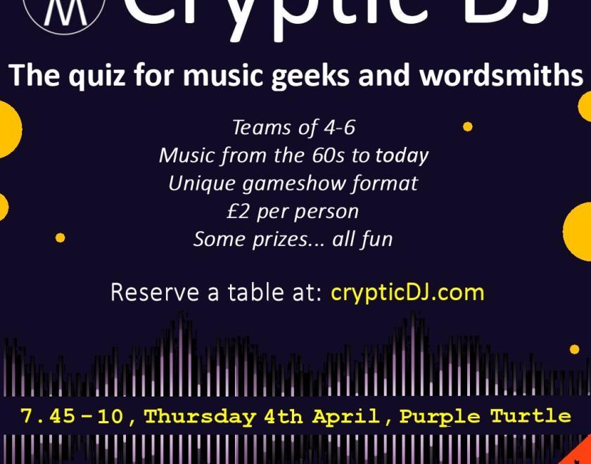 CRYPTIC DJ - MUSIC QUIZ After selling out the first 2 quizzes, CRYPTIC DJ returns for round 3. Book a table at www.crypticdj.com